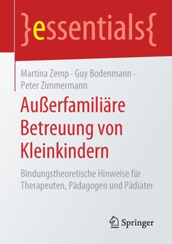 Paperback Außerfamiliäre Betreuung Von Kleinkindern: Bindungstheoretische Hinweise Für Therapeuten, Pädagogen Und Pädiater [German] Book