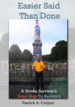 Paperback Easier Said Than Done: A Stroke Survivor's Road Map To Recovery Book