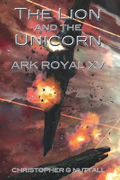 The Lion and the Unicorn - Book #15 of the Ark Royal