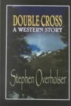 Hardcover Double-Cross: A Western Story (Five Star First Edition Western Series) [Large Print] Book