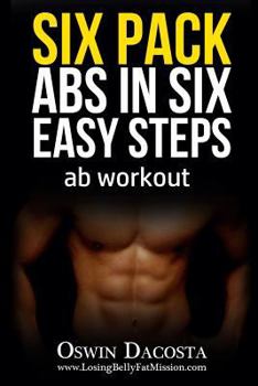 Paperback Six Pack Abs in Six Easy Steps: Ab Workout Book