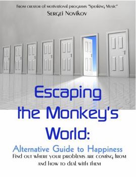 Unknown Binding Escaping the Monkey's World: An Alternative Guide to Happiness Book