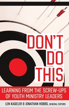 Paperback Don't Do This: Learning from the Screw-Ups of Youth Ministry Leaders Book