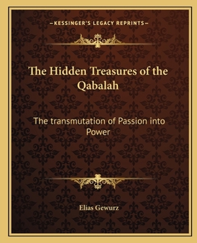 Paperback The Hidden Treasures of the Qabalah: The transmutation of Passion into Power Book