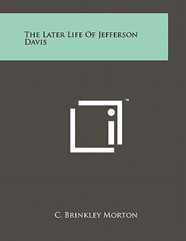 Paperback The Later Life of Jefferson Davis Book