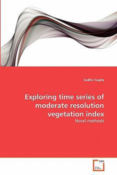Paperback Exploring time series of moderate resolution vegetation index Book