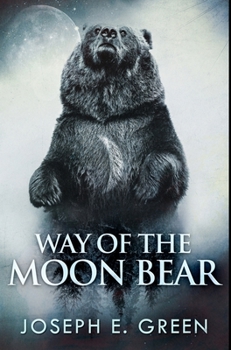 Way of the Moon Bear - Book #1 of the Moon Bear Trilogy