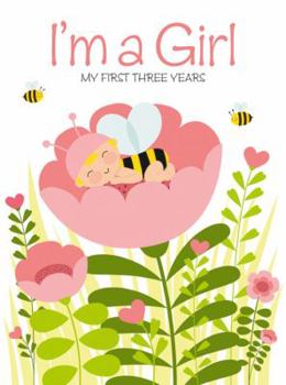 Hardcover I'm a Girl: My First Three Years Book