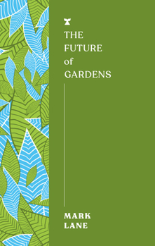 Paperback The Future of Gardens Book