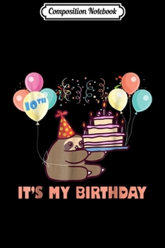 Composition Notebook: Funny Sloth 10th Birthday For Kids Balloon Journal/Notebook Blank Lined Ruled 6x9 100 Pages