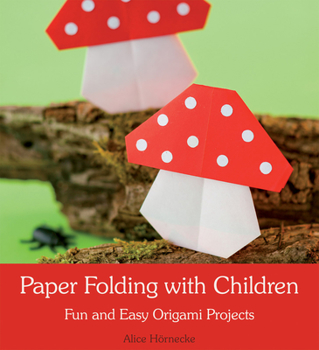 Paperback Paper Folding with Children: Fun and Easy Origami Projects Book