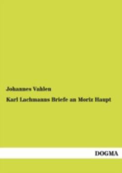 Paperback Karl Lachmanns Briefe an Moriz Haupt [German] Book