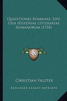 Quaestiones Romanae, Sive Idea Historiae Litterariae Romanorum (1718)