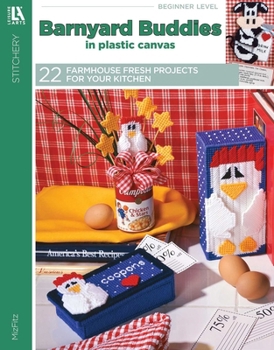 Paperback Barnyard Buddies in Plastic Canvas: 22 Farmhouse Fresh Projects for Your Kitchen Book