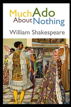 Paperback Much Ado About Nothing By William Shakespeare "Annotated" (Romantic Drama) Book
