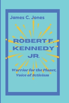 Paperback Robert F. Kennedy Jr.: Warrior for the Planet, Voice of Activism Book