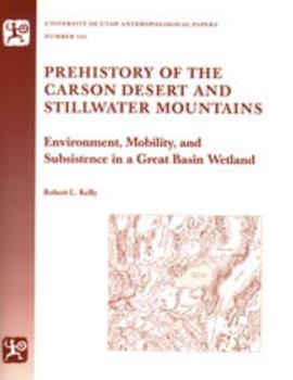 Paperback Prehistory of the Carson Desert and Stillwater Mountains: Environment, Mobility, and Subsistence in a Great Basin Wetland Book