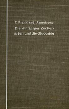 Paperback Die einfachen Zuckerarten und die Glucoside (German Edition) [German] Book