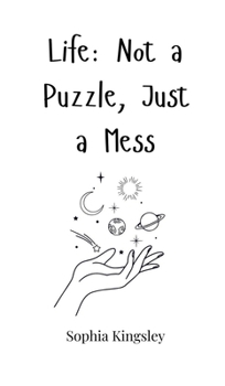Hardcover Life: Not a Puzzle, Just a Mess Book