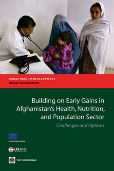 Paperback Building on Early Gains in Afghanistan's Health, Nutrition, and Population Sector: Challenges and Options Book