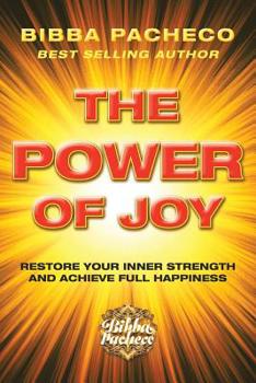 Paperback The Power of Joy: Restore Your Inner Strength and Achieve Full Happiness Book