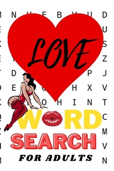 Love Word Search For Adults: Love Books For Women, Love Books Birthday Gifts, Valentines Day Books, Birthday Books, Husband Gift Idea, Wife Gift Idea, ... Books, Word Find Books, Naughty Gift Set,
