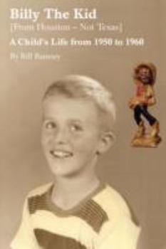 Hardcover Billy the Kid (from Houston-Not Texas): A Child's Life from 1950 to 1960 Book