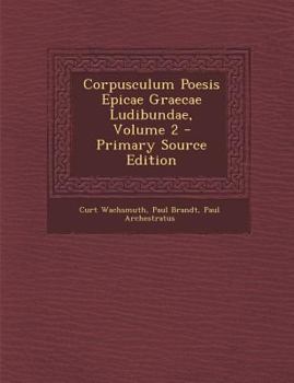 Paperback Corpusculum Poesis Epicae Graecae Ludibundae, Volume 2 - Primary Source Edition [Latin] Book