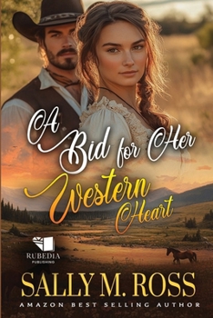 A Bid for Her Western Heart: A Western Historical Romance Book