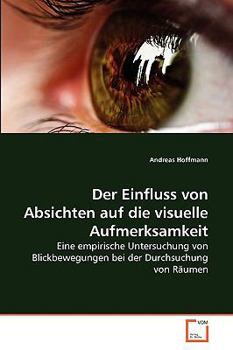 Paperback Der Einfluss von Absichten auf die visuelle Aufmerksamkeit [German] Book