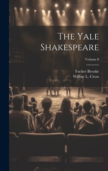 Hardcover The Yale Shakespeare; Volume 8 Book