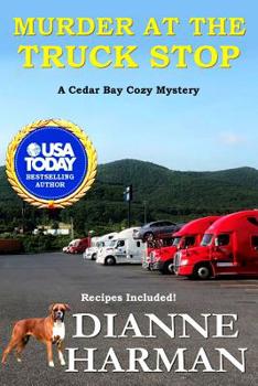 Murder at the Truck Stop - Book #16 of the Cedar Bay