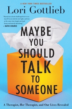 Hardcover Maybe You Should Talk to Someone: A Therapist, Her Therapist, and Our Lives Revealed Book