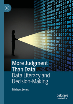 Paperback More Judgment Than Data: Data Literacy and Decision-Making Book