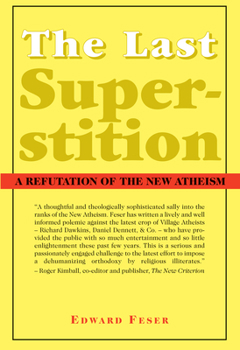Paperback The Last Superstition: A Refutation of the New Atheism Book