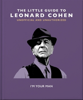 Hardcover The Little Guide to Leonard Cohen: I'm Your Man Book