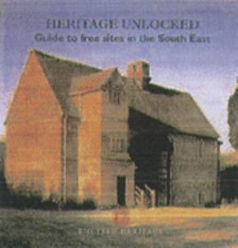 Paperback Heritage Unlocked : Guide to Free Sites in the South-East Book