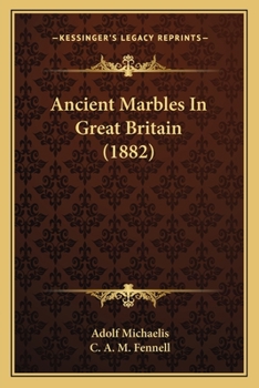 Paperback Ancient Marbles In Great Britain (1882) Book