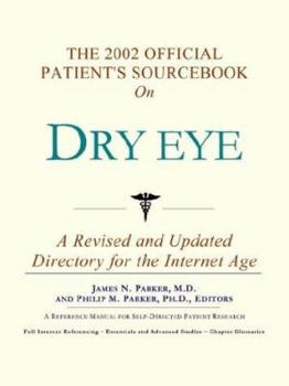 The 2002 Official Patient's Sourcebook on Dry eye