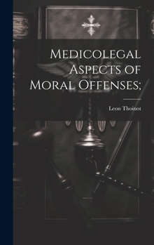 Hardcover Medicolegal Aspects of Moral Offenses; Book