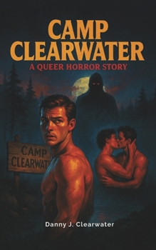 Paperback Camp Clearwater: A queer horror story Book