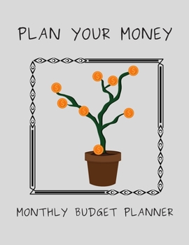 Paperback Plan Your Money - Monthly Budget Planner: Lucky Gold Coins Tree Classic Gray Cover (1 Year) Finance Planning Undated Organizer, Daily & Weekly Expense Book