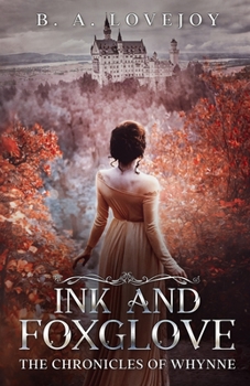 Ink and Foxglove - Book #1 of the Chronicles of Whynne