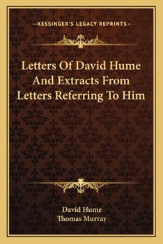 Paperback Letters Of David Hume And Extracts From Letters Referring To Him Book