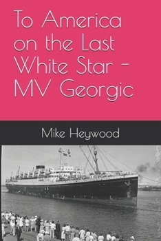 Paperback To America on the Last White Star - MV Georgic Book