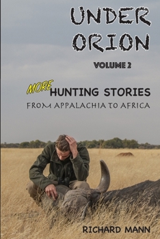 Paperback Under Orion: Hunting Stories from Appalachia to Africa VOLUME 2 Book