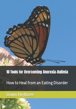 Paperback 10 Tools for Overcoming Anorexia-Bulimia: How to Heal from an Eating Disorder Book