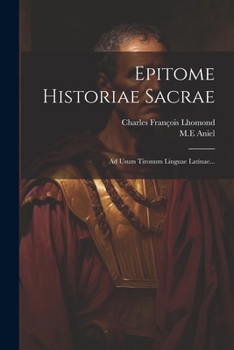 Paperback Epitome Historiae Sacrae: Ad Usum Tironum Linguae Latinae... [French] Book