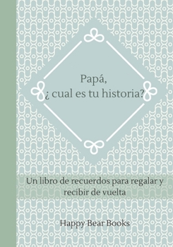 Paperback Pap?, ? cual es tu historia: Un libro de recuerdos para regalar y recibir de vuelta [Spanish] Book