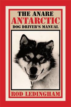 Hardcover The ANARE Antarctic Dog Driver's Manual Book